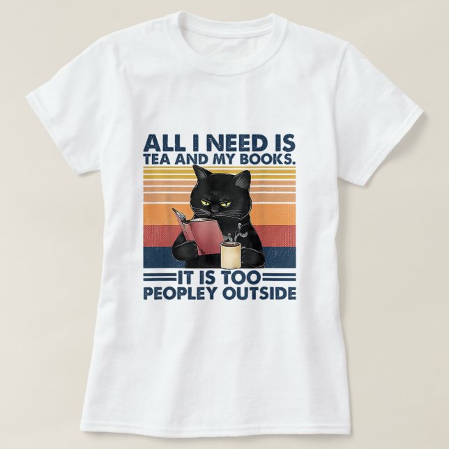 Camiseta Todo Lo Que Necesito Es Té Y Mis Libros Es Demasia (Diseño del anverso)