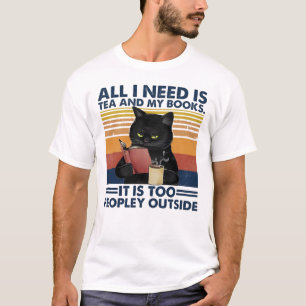 Camiseta Todo Lo Que Necesito Es Té Y Mis Libros Es Demasia