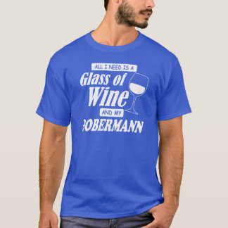 Camiseta Todo Lo Que Necesito Es Un Vidrio Y Mi Dobermann