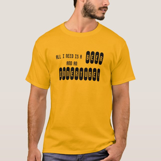 CAMISETA ¡TODO LO QUE NECESITO ES UNA CERVEZA Y UN TUBO (Anverso)