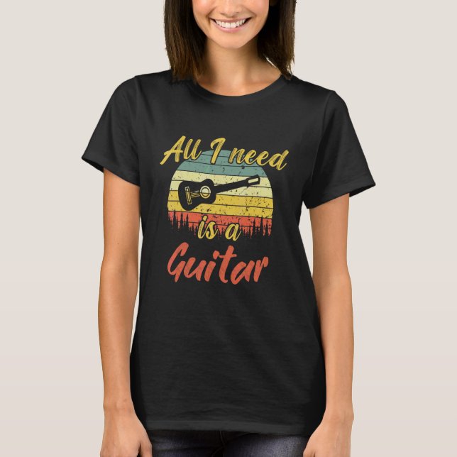 Camiseta Todo Lo Que Necesito Es Una Guitarra Guitarista Ac (Anverso)