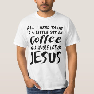 Camiseta Todo lo que necesito hoy es un poco de café y una