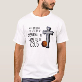 Camiseta Todo lo que necesito hoy Jesús de Baloncesto