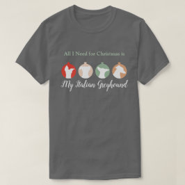 Camiseta Todo lo que necesito Navidades es mi Greyhound ita