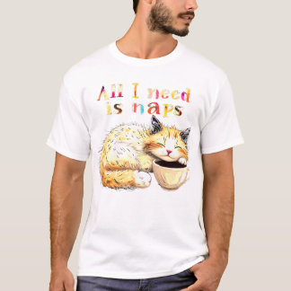 Camiseta Todo lo que necesito son siestas: Ilustracion de g