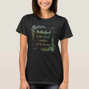 Camiseta Todo Lo Que Pensé Sería Mamá Humor Madre Sarcast