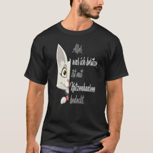 Camiseta Todo lo que Poseo Está Cubierto de Pelo de Gato