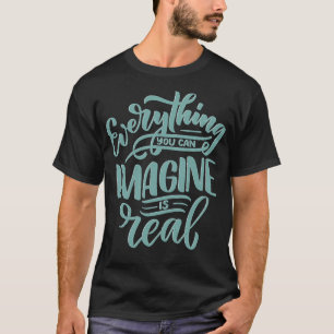 Camiseta Todo lo que puedas imaginar es real 2