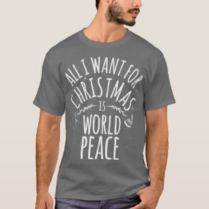 Camiseta Todo Lo Que Quiero De Los Navidades Es La Paz Mund
