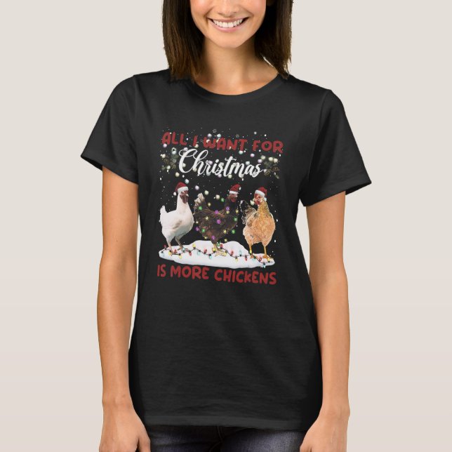 Camiseta Todo Lo Que Quiero De Los Navidades Es Más Pollos  (Anverso)