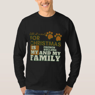 Camiseta Todo Lo Que Quiero De Los Navidades Es Mi Bulldog
