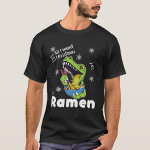 Camiseta Todo Lo Que Quiero De Los Navidades Es Ramen Kawai