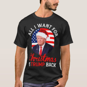 Camiseta Todo Lo Que Quiero De Los Navidades Es Trump De Nu