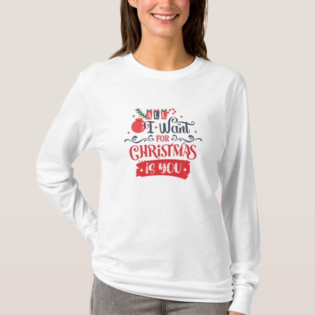Camiseta Todo lo que quiero de los Navidades es tú (Anverso)