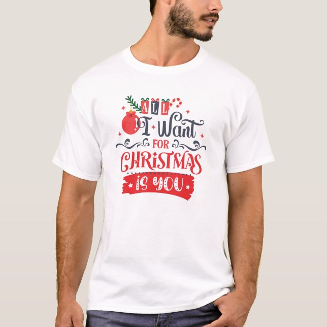 Camiseta Todo lo que quiero de los Navidades es tú (Anverso)