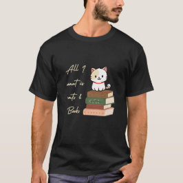 Camiseta Todo lo que quiero es gatos y libros