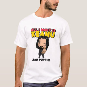 Camiseta Todo lo que quiero es Keanu y cachorros