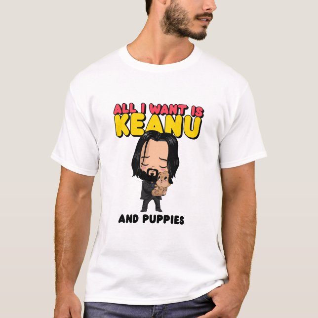 Camiseta Todo lo que quiero es Keanu y cachorros (Anverso)