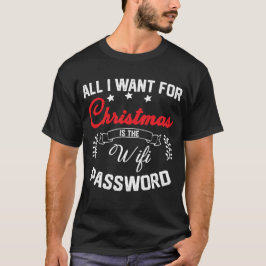 Camiseta Todo Lo Que Quiero Es La Contraseña Wifi