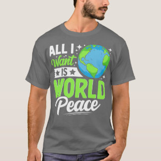 Camiseta Todo lo que quiero es paz mundial