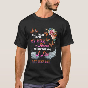 Camiseta Todo lo que quiero es que mi mamá en el cielo no t