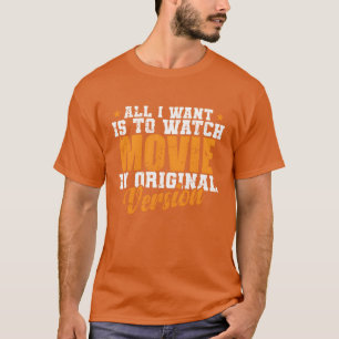 Camiseta Todo lo que quiero es ver la película en la versió