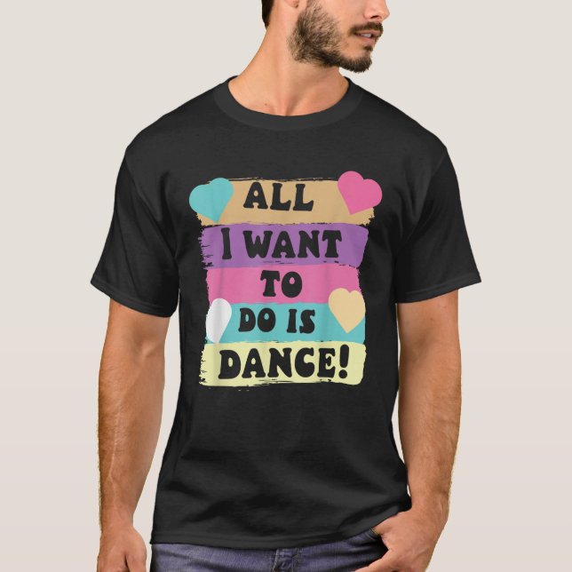 Camiseta Todo Lo Que Quiero Hacer Es Bailar Con Hip Hop Bai (Anverso)