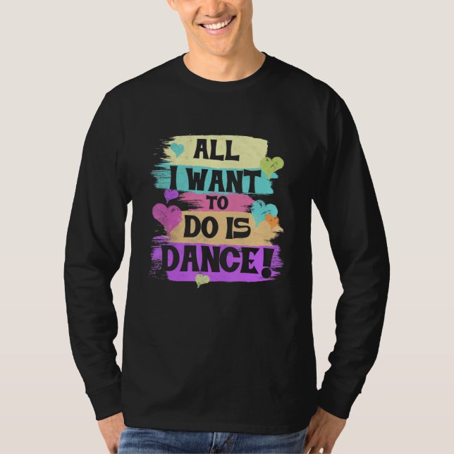 Camiseta Todo Lo Que Quiero Hacer Es Bailar Con Hip Hop Hip (Anverso)