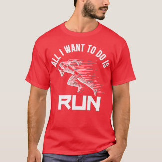 Camiseta Todo lo que quiero hacer es correr