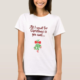 CAMISETA **TODO LO QUE QUIERO NAVIDADES ES TÚ**