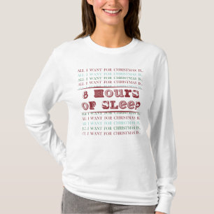 Camiseta Todo lo que quiero para los Navidades es 8 HORAS D