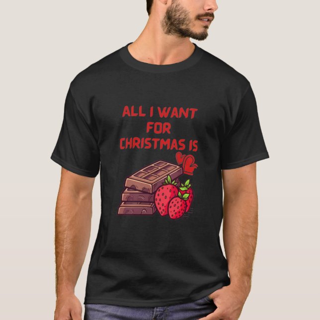 Camiseta Todo lo que quiero para los Navidades es chocolate (Anverso)