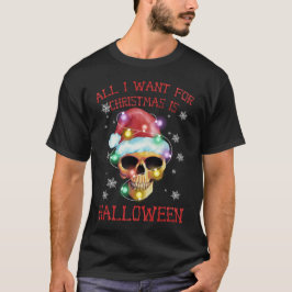 Camiseta Todo lo que quiero para los Navidades es esqueleto