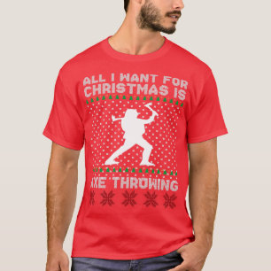Camiseta Todo lo que quiero para los navidades es hacha tir