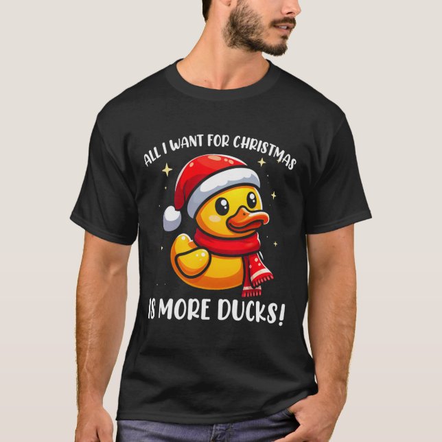 Camiseta Todo Lo Que Quiero Para Los Navidades Es Más Patos (Anverso)
