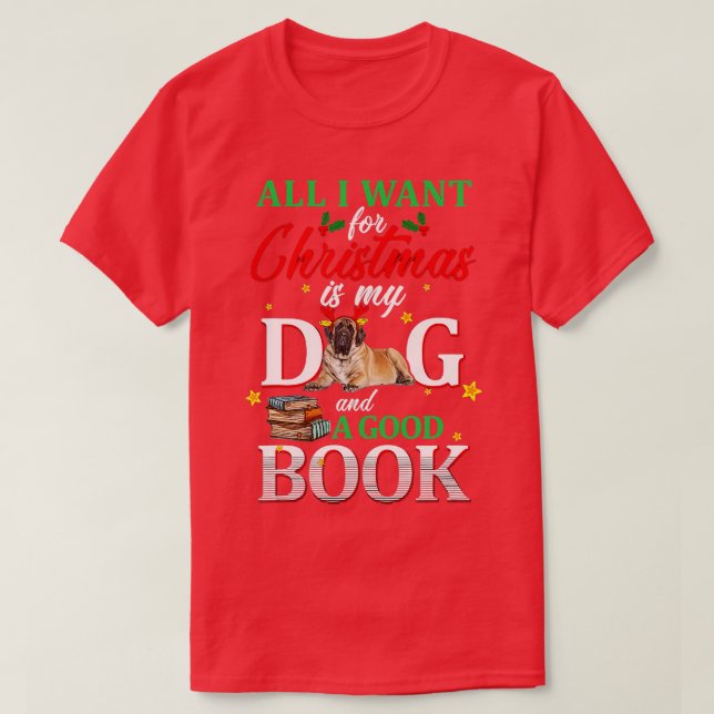 Camiseta Todo lo que quiero para los Navidades es perro y l (Diseño del anverso)