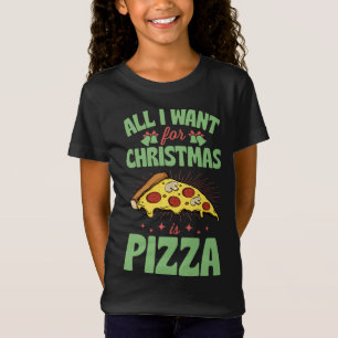 Camiseta Todo Lo Que Quiero Para Los Navidades Es Pizza Cut