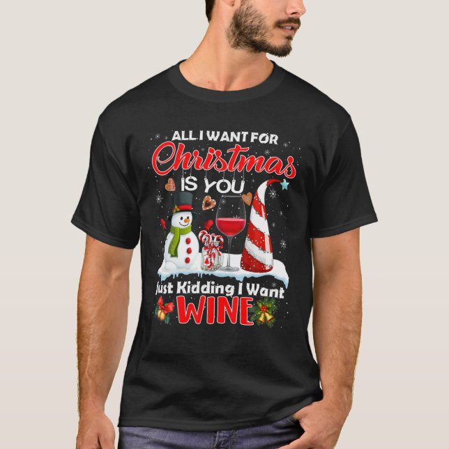 Camiseta Todo Lo Que Quiero Para Los Navidades Es Que Solo  (Anverso)