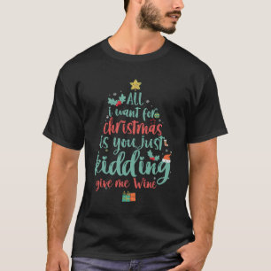 Camiseta Todo lo que quiero para los Navidades es tu regalo