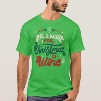 Camiseta Todo lo que quiero para los Navidades es vino de T