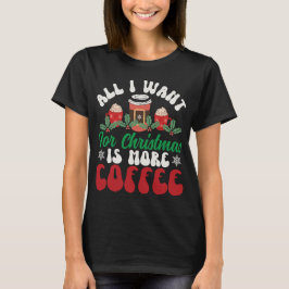 Camiseta Todo lo que quiero para los Navidades: un deseo de