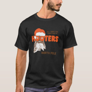 Camiseta Todo lo que quiero para Navidad es Hooters North P