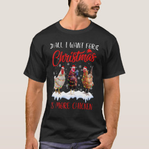 Camiseta Todo lo que quiero para Navidad es más pollos Sant