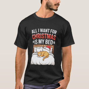 Camiseta Todo lo que quiero para Navidad es mi cama Amante