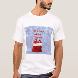Camiseta ¡Todo lo que quiero para Navidad es todo!