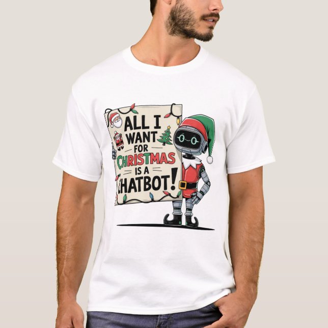 Camiseta Todo lo que quiero para Navidad es un chatbot Chis (Anverso)