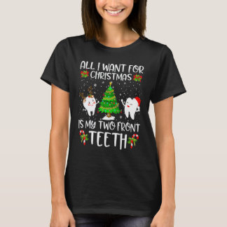 Camiseta Todo lo que quiero para Navidad son mis dos diente