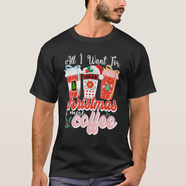 Camiseta Todo Lo Que Quiero Para Navidades Amo Del Café Hel (Anverso)