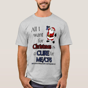 Camiseta Todo Lo Que Quiero Para Navidades/Santa...ME/CFS