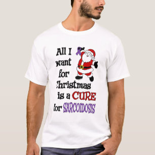 Camiseta Todo Lo Que Quiero Para Navidades... Sarcoidosis
